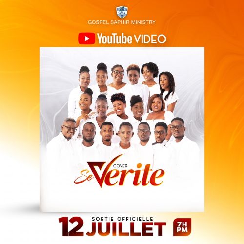 Le 12 juillet 2024, Gospel Saphir Ministry dévoile une Nouvelle Chanson : Se Verité