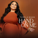 Tamela Mann lanza “Hand on Me” antes de su nuevo álbum