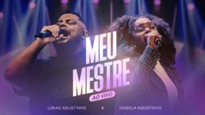 Lukas Agustinho, Isabela Agustinho - Meu Mestre (Ao Vivo)