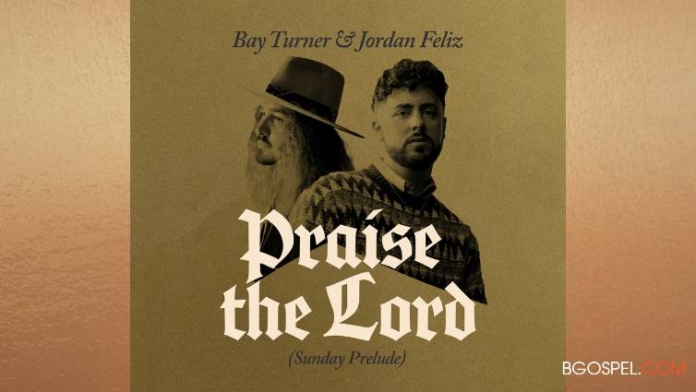 Alabado El Señor (Preludio del domingo) - El nuevo sencillo inspirador de Bay Turner A ...