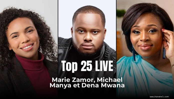 Top 25 EN VIVO - Marie Zamor, Michael Manya y Dena Mwana a la cabeza
