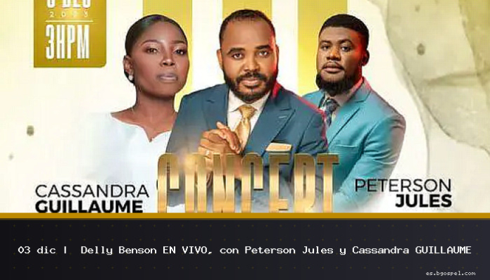 Delly Benson EN VIVO, con Peterson Jules y Cassandra GUILLAUME